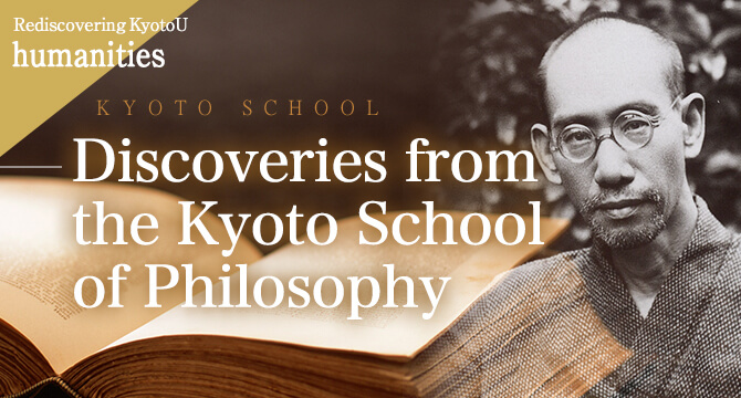 Rediscovering KyotoU humanities Discoveries from the Kyoto School of Philosophy