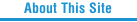 About This Site