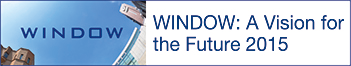 WINDOW: A Vision for the Future 2015